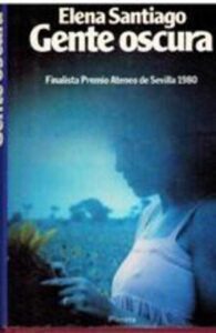 Portada GENTE OSCURA - ELENA SANTIAGO - PLANETA