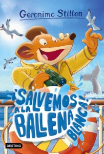 Portada GERONIMO STILTON 40 SALVEMOS A LA BALLENA BLANCA - STILTON,GERONIMO - CIRCULO DE LECTORES
