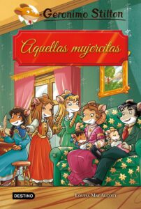 Portada GERONIMO STILTON - AQUELLAS MUJERCITAS - STILTON, GERONIMO - CIRCULO DE LECTORES