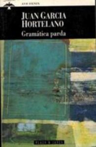 Portada GRAMATICA PARDA - JUAN GARCIA HORTELANO - PLAZA Y JANES