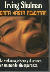 Portada GRITA HASTA REVENTAR - IRVING SHULMAN - CARALT