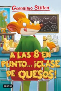 Portada GS54N. A LAS OCHO EN PUNTO... ¡CLASE DE QUESOS! - GERONIMO STILTON - CIRCULO DE LECTORES