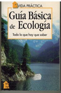Portada GUIA BASICA DE ECOLOGIA. TODO LO QUE HAY QUE SABER - M JESUS APARICIO - AGATA