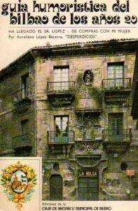 Portada GUIA HUMORISTICA DEL BILBAO DE LOS AÑOS 20. HA LLEGADO EL SEÑOR LÓPEZ. DE COMPRAS CON MI MUJER. - VVAA - CAJA DE AHORROS SAGRADA FAMILIA