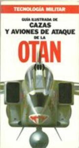 Portada GUIA ILUSTRADA DE CAZAS Y AVIONES DE ATAQUE DE LA OTAN II - VVAA - ORBIS