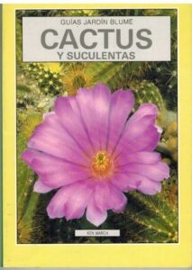 Portada GUIAS JARDIN BLUME. CACTUS Y SUCULENTAS - KEN MARCH - BLUME