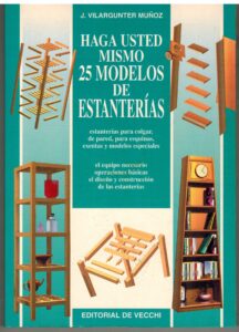 Portada HAGA USTED MISMO 25 MODELOS DE ESTANTERIA - J VILARGUNTER MUÑOZ - DE VECCHI