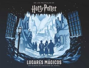 Portada HARRY POTTER: LUGARES MAGICOS - UN ALBUM DE ESCENA - REVENSON, JODY/BUONCRISTIANO, SCOTT - NORMA EDITORIAL
