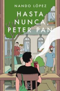 Portada HASTA NUNCA, PETER PAN - NANDO LOPEZ - ESPASA