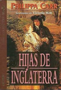 Portada HIJAS DE INGLATERRA - PHILIPPA CARR (VICTORIA HOLT) - GRIJALBO