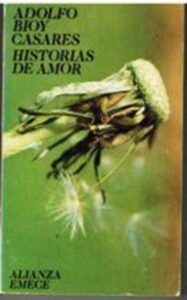 Portada HISTORIA DE AMOR - ADOLFO BIOY CASARES - ALIANZA EMECE