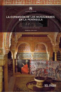 Portada HISTORIA DE ESPAÑA 5. LA EXPANSION DE LOS MUSULMANES EN LA PENINSULA - EDUARDO MANZANO - EL PAIS