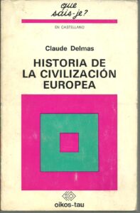 Portada HISTORIA DE LA CIVILIZACION EUROPEA - CLAUDE DELMAS - OIKOS TAU