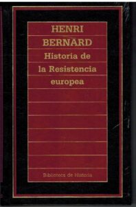 Portada HISTORIA DE LA RESISTENCIA EUROPEA - HENRI BERNARD - ORBIS