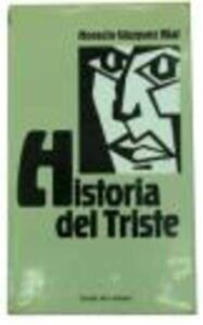Portada HISTORIA DEL TRISTE - HORACIO VAZQUEZ RIAL - CIRCULO DE LECTORES