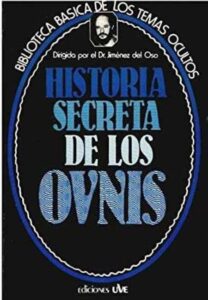 Portada HISTORIA SECRETA DE LOS OVNIS - DIRIGIDO POR DR. JIMENEZ DEL OSO - UVE