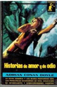 Portada HISTORIAS DE AMOR Y DE ODIO - ADRIAN CONAN DOYLE - MOLINO