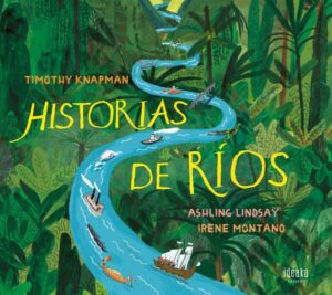 Portada HISTORIAS DE RIOS. EDELVIVES - KNAPMAN, TIMOTHY;LINDSAY, ASHLING -