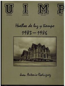 Portada HUELLAS DE LUZ Y TIEMPO 1983 - 1986 - JUAN ANTONIO RODRIGUEZ - UIMP