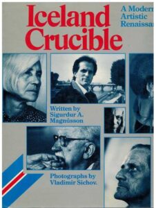 Portada ICELAND CRUCIBLE. A MODERN ARTISTIC RENAISSANCE - SIGURDUR A MAGNUSSON - VAKA
