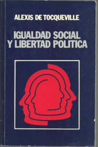 Portada IGUALDAD SOCIAL Y LIBERTAD POLITICA - ALEXIS DE TOCQUEVILLE - PLAZA Y JANES