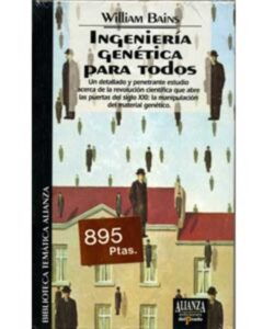 Portada INGENIERIA GENETICA PARA TODOS - WILLIAM BAINS - ALIANZA