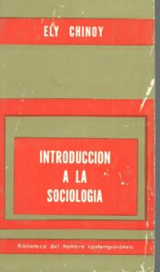 Portada INTRODUCCION A LA SOCIOLOGIA CONCEPTOS BASICOS Y APLICACIONES - ELY CHINOY - PAIDOS