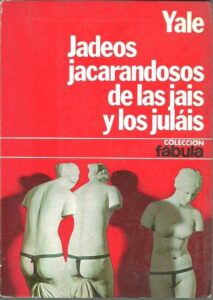 Portada JADEOS JACARANDOSOS DE LAS JAIS Y LOS JULAIS - YALE - FABULA