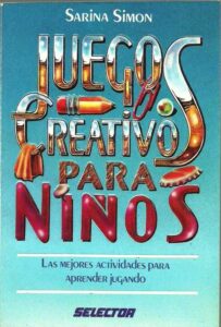 Portada JUEGOS CREATIVOS PARA NIÑOS - SARINA SIMON - SELECTOR