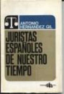 Portada JURISTAS ESPAÑOLES DE NUESTRO TIEMPO - ANTONIO HERNANDEZ GIL - ORGANIZACION SALA