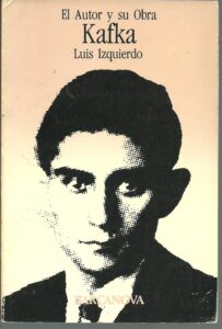 Portada KAFKA. EL AUTOR Y SU OBRA - LUIS IZQUIERDO - BARCANOVA
