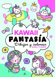 Portada -KAWAII FANTASÍA - DIBUJAR Y COLOREAR PASO A PASO - EQUIPO EDITORIAL - LIBSA