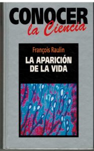 Portada LA APARICION DE LA VIDA - FRANCOIS RAULIN - RBA