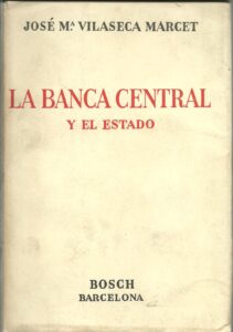 Portada LA BANCA CENTRAL Y EL ESTADO - JOSE Mª VILASECA MARCET - BOSCH