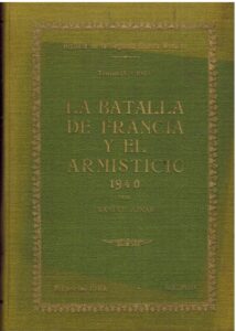 Portada LA BATALLA DE FRANCIA Y EL ARMISTICIO 1940. TOMO IV - 1940 - MANUEL AZNAR - IDEA