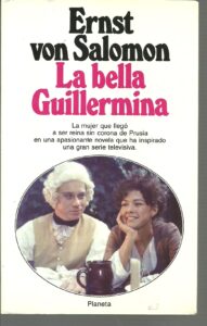 Portada LA BELLA GUILLERMINA - ERNST VON SALOMON - PLANETA