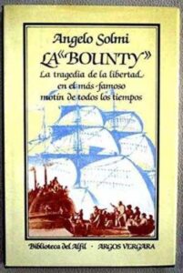 Portada LA BOUNTY. LA TRAGEDIA DE LA LIBERTAD EN EL MAS FAMOSO MOTIN DE TODOS LOS TIEMPOS  - ANGELO SOLMI - ARGOS VERGARA