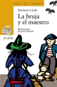 Portada LA BRUJA Y EL MAESTRO - MARIASUN LANDA - ANAYA