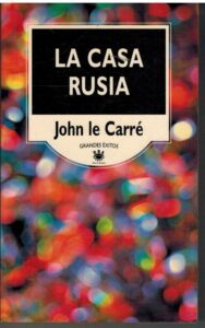 Portada LA CASA RUSIA - JOHN LE CARRE - RBA