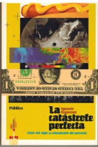 Portada LA CATASTROFE PERFECTA - IGNACIO RAMONET - PUBLICO