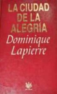 Portada LA CIUDAD DE LA ALEGRIA - DOMINIQUE LAPIERRE - RBA