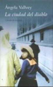Portada LA CIUDAD DEL DIABLO - ANGELA VALLVEY - CIRCULO DE LECTORES