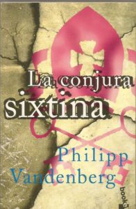 Portada LA CONJURA SIXTINA - PHILIPP VANDENBERG - BOOKET