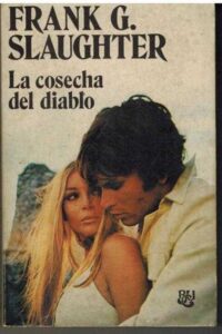 Portada LA COSECHA DEL DIABLO - FRANK G SLAUGHTER - CARALT