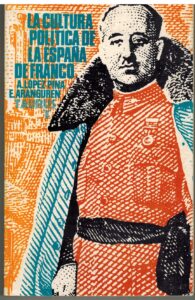 Portada LA CULTURA POLITICA DE LA ESPAÑA DE FRANCO - A LOPEZ PINA / E ARANGUREN - TAURUS