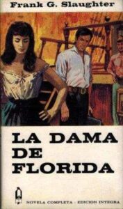 Portada LA DAMA DE FLORIDA - FRANK G. SLAUGHTER - EDICIONES G.P