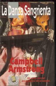 Portada LA DANZA SANGRIENTA - CAMPBELL ARMSTRONG - EDICIONES B