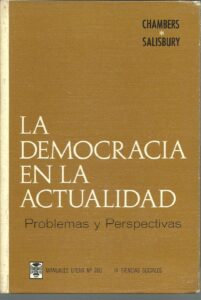 Portada LA DEMOCRACIA EN LA ACTUALIDAD PROBLEMAS Y PERSPECTIVAS - WILLIAM N CHAMBERS Y ROBERT H SALISBURY - HISPANOAMERICANA