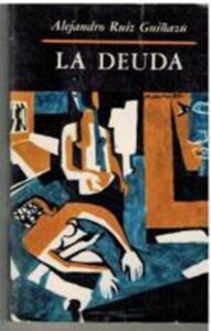 Portada LA DEUDA - ALEJANDRO RUIZ GUIÑAZU - EMECE