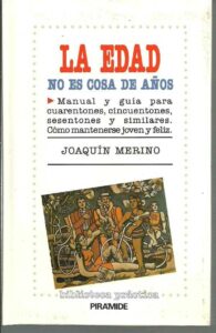 Portada LA EDAD NO ES COSA DE AÑOS - JOAQUIN MERINO - PIRAMIDE